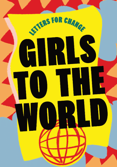 Girls to the World: Letters for Change